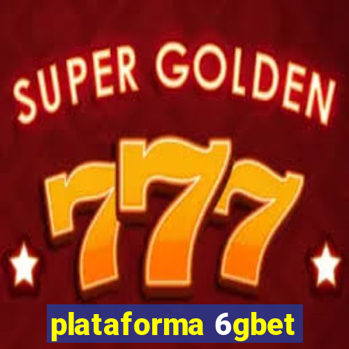 plataforma 6gbet